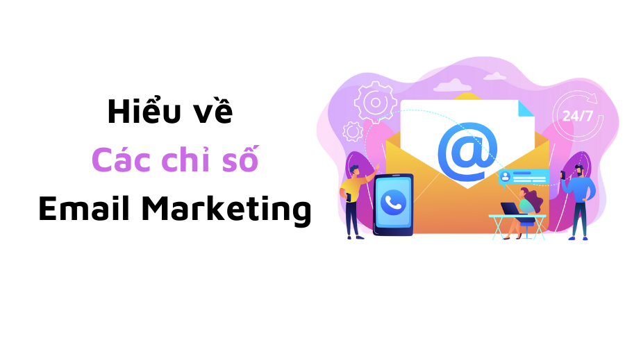 hieu-ve-cac-chi-so-trong-chien-dịch-email-marketing